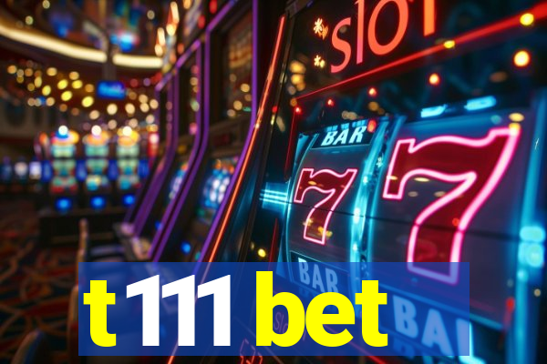 t111 bet